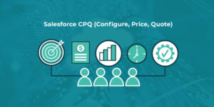 The Salesforce CPQ Improves Sales Quote Process